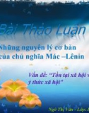 Bài thảo luận Những nguyên lý cơ bản của chủ nghĩa Mác–Lênin: Tồn tại xã hội và ý thức xã hội