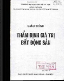 Giáo trình Thẩm định giá trị bất động sản: Phần 1 - TS. Nguyễn Ngọc Vinh, TS. Nguyễn Quỳnh Hoa