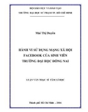 Luận văn Thạc sĩ Tâm lý học: Hành vi sử dụng mạng xã hội Facebook của sinh viên trường đại học Đồng Nai