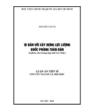 Luận án tiến sĩ Xã hội học: Di dân với xây dựng lực lượng quốc phòng toàn dân (Nghiên cứu trường hợp tỉnh Lai Châu)