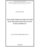 Luận văn Thạc sĩ Khoa học quản lý: Hoàn thiện chính sách trợ cấp xã hội hàng tháng cho người cao tuổi ở Việt Nam hiện nay