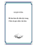 LUẬN VĂN: Đi tìm bản sắc dân tộc trong Chèo từ góc nhìn văn hóa