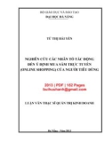 Luận văn Thạc sĩ Quản trị kinh doanh: Nghiên cứu các nhân tố tác động đến ý định mua sắm trực tuyến (online shopping) của người tiêu dùng