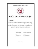 Tóm tắt Khóa luận tốt nghiệp khoa Xuất bản - Phát hành: Nâng cao hiệu quả hoạt động tiêu thụ xuất bản phẩm tại Công ty cổ phần văn hóa và truyền thông Nhã Nam