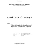 Khóa luận tốt nghiệp: Thẩm định dự án tín dụng đầu tư tại ngân hàng Ngoại thương Việt Nam