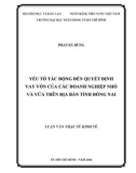 Luận văn Thạc sĩ Kinh tế: Yếu tố tác động đến quyết định vay vốn của các doanh nghiệp nhỏ và vừa trên địa bàn tỉnh Đồng Nai