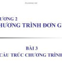 BÀI 3 CẤU TRÚC CHƯƠNG TRÌNH.Cấu trúc chung