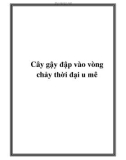 Cây gậy đập vào vòng chảy thời đại u mê