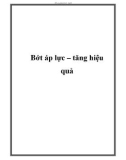 Bớt áp lực – tăng hiệu quả