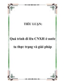 Tiểu luận đề tài : Quá trình đi lên CNXH ở nước ta thực trạng và giải pháp