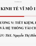 Bài giảng Kinh tế vĩ mô - Chương 5 Tiết kiệm, đầu tư và hệ thống tài chính