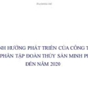 Thuyết trình: Định hướng phát triển của công ty cổ phần tập đoàn thủy sản Minh Phú đến năm 2020