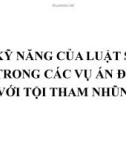 Bài giảng Kỹ năng của luật sư trong các vụ án đối với tội tham nhũng