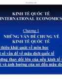 Bài giảng Kinh tế quốc tế - Chương 1: Những vấn đề chung về kinh tế quốc tế