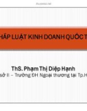 Bài giảng Pháp luật kinh doanh quốc tế: Chương 1 - ThS. Phạm Thị Diệp Hạnh