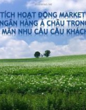 Bài thuyết trình Phân tích hoạt động marketing mix của Ngân hàng Á Châu trong việc thỏa mãn nhu cầu của khách hàng