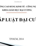 Bài giảng Pháp luật đại cương - CĐ Kinh tế Công nghệ