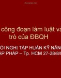 Bài giảng Các công đoạn làm luật và vai trò của ĐBQH