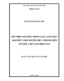 Tóm tắt Luận văn Thạc sĩ Luật học: Kết hợp giáo dục pháp luật, giáo dục đạo đức cho người chưa thành niên ở nước Việt Nam hiện nay