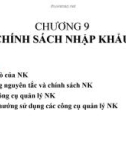 Bài giảng Chính sách thương mại quốc tế - Chương 9: Chính sách nhập khẩu