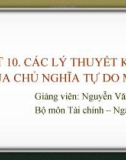 Bài giảng Lịch sử các học thuyết kinh tế: Chương 10 - Nguyễn Văn Vũ An