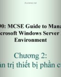 Bài giảng 70-290: MCSE Guide to Managing a Microsoft Windows Server 2003 Environment: Chương 2 - ThS. Trần Bá Nhiệm (Biên soạn)