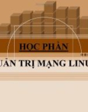 Bài giảng Quản trị mạng Linux - Chương 6: Dịch vụ Mail Server