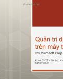 Bài giảng Quản trị dự án trên máy tính với Microsoft Project: Bài 8 - Theo dõi dữ liệu và giám sát dự án