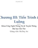 Bài giảng Hệ điều hành: Chương 3 - Hà Duy An (ĐH Cần Thơ)