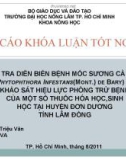 Báo cáo khóa luận tốt nghiệp: Điều tra diễn biến bệnh mốc sương cà chua (Phytophthora infestans(Mont.) De Bary) và khảo sát hiệu lực phòng trừ bệnh của một số thuốc hóa học, sinh học tại huyện Đơn Dương tỉnh Lâm Đồng