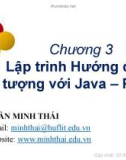 Bài giảng Lập trình hướng đối tượng (dùng JAVA): Chương 3 (Phần 1) - Trần Minh Thái