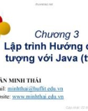 Bài giảng Lập trình hướng đối tượng (dùng JAVA): Chương 3 (Phần 2) - Trần Minh Thái