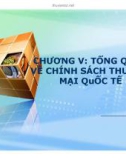 Bài giảng Chính sách thương mại quốc tế: Chương 5 - Mai Thị Phượng