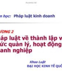 Bài giảng Pháp luật kinh doanh: Chương 2 - Pháp luật về thành lập và tổ chức quản lý, hoạt động của doanh nghiệp