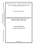 Luận văn Thạc sĩ Nghệ thuật Sân khấu: Nghệ thuật đạo diễn nhạc kịch Châu Âu trên sân khấu Việt Nam