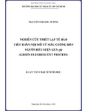 Luận văn Thạc sĩ Sinh học: Nghiên cứu thiết lập tế bào tiền thân nội mô từ máu cuống rốn người biểu hiện gen gfp (Green fluorescent protein)