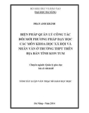 Tóm tắt luận văn Thạc sĩ Giáo dục học: Biện pháp quản lý đổi mới phương pháp dạy học các môn Khoa học xã hội và Nhân văn ở trường trung học phổ thông trên địa bàn tỉnh Kon Tum