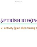 Bài giảng Lập trình di động: Bài 2 - Trương Xuân Nam