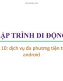 Bài giảng Lập trình di động: Bài 10 - Trương Xuân Nam