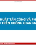 KỸ THUẬT TẤN CÔNG VÀ PHÒNG THỦ TRÊN KHÔNG GIAN MẠN - Kỹ thuật tấn công mạng - Buffer Overflow