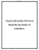 Chuyển đổi tài liệu MS Word thành file âm thanh với AudioDocs