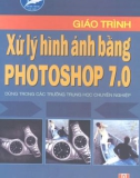 Giáo trình Xử lý hình ảnh bằng Photoshop 7.0: Phần 1 - Nguyễn Thế Đông