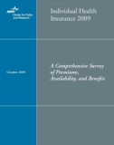 Individual Health Insurance 2009: A Comprehensive Survey of Premiums, Availability, and Beneﬁts