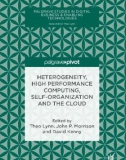 Ebook Heterogeneity, high performance computing, self-organization and the cloud