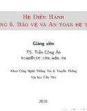 Bài giảng Hệ điều hành: Chương 6 - Trần Công Án