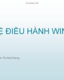 Bài giảng Hệ điều hành windows - Nguyễn Thị Mai trang