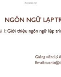 Bài giảng Ngôn ngữ lập trình: Bài 1 - Lý Anh Tuấn