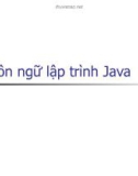 Bài giảng Ngôn ngữ lập trình Java - Bài 2: Cơ bản về ngôn ngữ Java