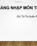 Bài giảng Nhập môn Tin học: Chương 1 - Từ Thị Xuân Hiền