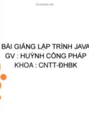 Bài giảng Lập trình Java - ThS. Huỳnh Công Pháp